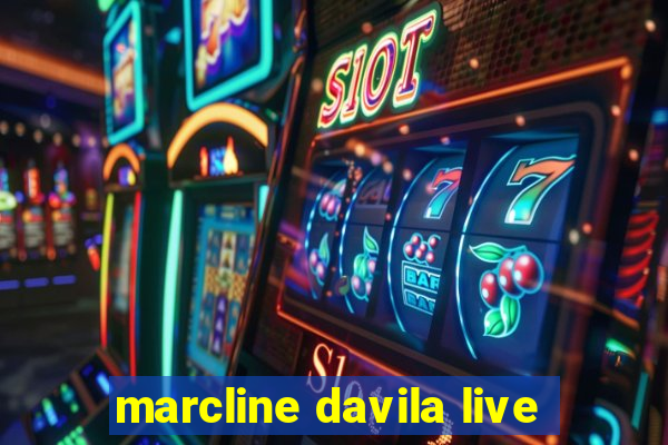 marcline davila live